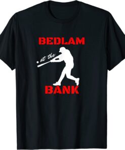 Bedlam at the bank baseball T-Shirt