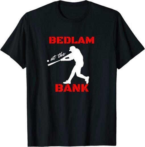 Bedlam at the bank baseball T-Shirt