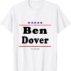 Ben Dover For Senate Midterm Election Parody T-Shirt