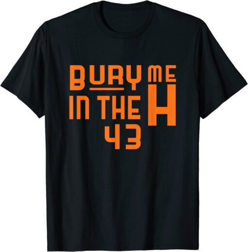 Bury me in the h Houston, Love Houston Texas, HTown T-Shirt