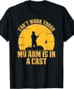 Can't Work Today My Arm is in A Cast T-Shirt