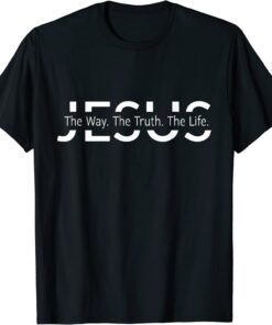 Christ Jesus The Way. The Truth. The Life Blessed Christians T-Shirt