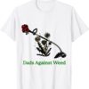 Dads Against Weed T-Shirt