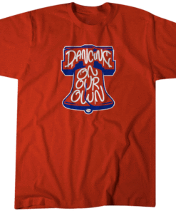 Dancing on Our Own Philadelphia Baseball TShirt