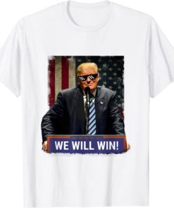 Donald Trump We Will Win T-Shirt