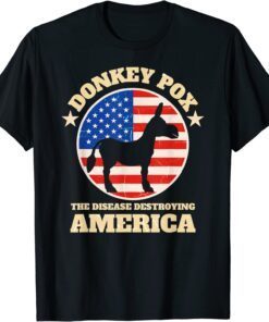 Donkey Pox The Disease Destroying America Anti Biden T-Shirt