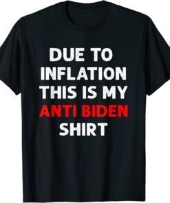 Due To Inflation This Is My Anti Biden Shirt Christmas Pjs T-Shirt