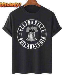 Feltonville Philly Neighborhood Philadelphia Liberty Bell T-Shirt