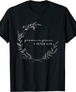 Grow in Grace with Wildflowers Christian T-Shirt