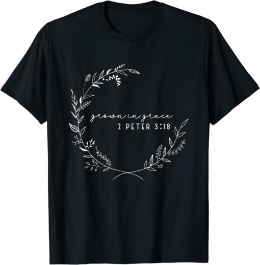 Grow in Grace with Wildflowers Christian T-Shirt