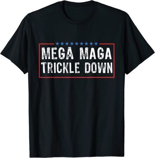 Mega MAGA Trickle Down Biden Quotes T-Shirt