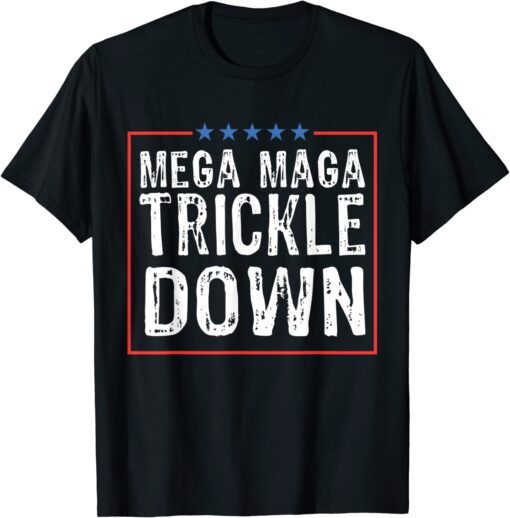Mega MAGA Trickle Down Sarcastic Biden Quotes T-Shirt