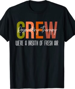 Respiratory Therapist Crew Pulmonary Team Care Week Breath T-Shirt