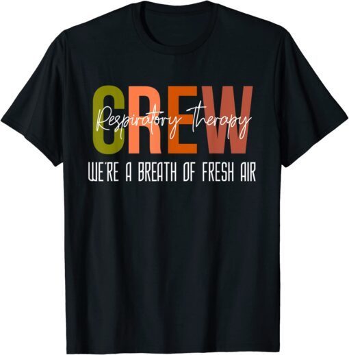 Respiratory Therapist Crew Pulmonary Team Care Week Breath T-Shirt