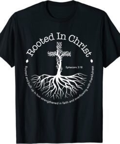 Rooted In Christ Cross Pray God Bible Verse Christian T-Shirt