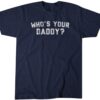 Whos Your Daddy New York Baseball Shirt