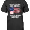Sorry, I can't hear your whining over the sound of my freedom Shirt