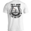 Ain't Going Down Till The Sun Comes Up Shirt