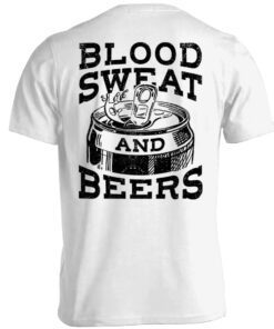 Blood Sweat And Beers Shirt