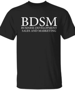 BDSM business development sales and marketing t-shirt