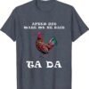 After God Made Me He Said Ta Da Boho Chicken Shirt