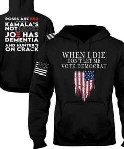 Roses are Red Kamala'S Not Black for When I Die Don't Let Me Vote Democrat Shirt