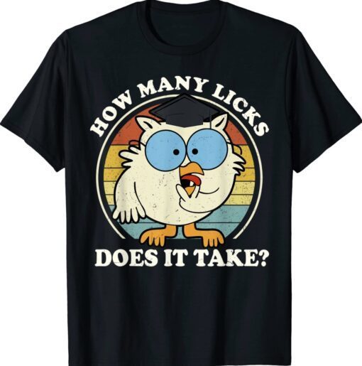 Funny Owl How Many Licks Does It Take Vintage Shirt