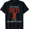 We Wear Red For Red Ribbon Week Awareness Shirt