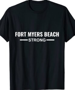 Fort Myers Beach Strong Community Strength Prayer Support Shirt