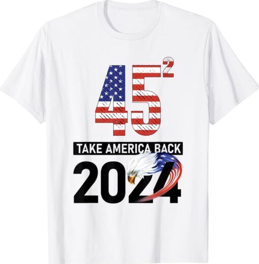 Ultra 45 2 Usa Trump 2024 Flag Take Usa Back Again Shirt