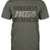 WOKENESS BREEDS WEAKNESS SHIRT