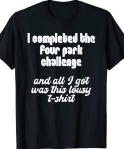 Four Park Challenge Funny Theme Park Shirt