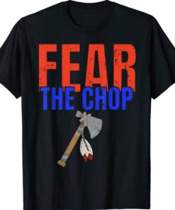 Fear the Chop Shirt