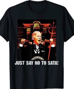 Biden Just Say No To Satan Shirt