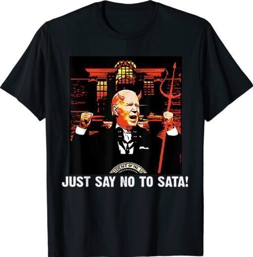 Biden Just Say No To Satan Shirt