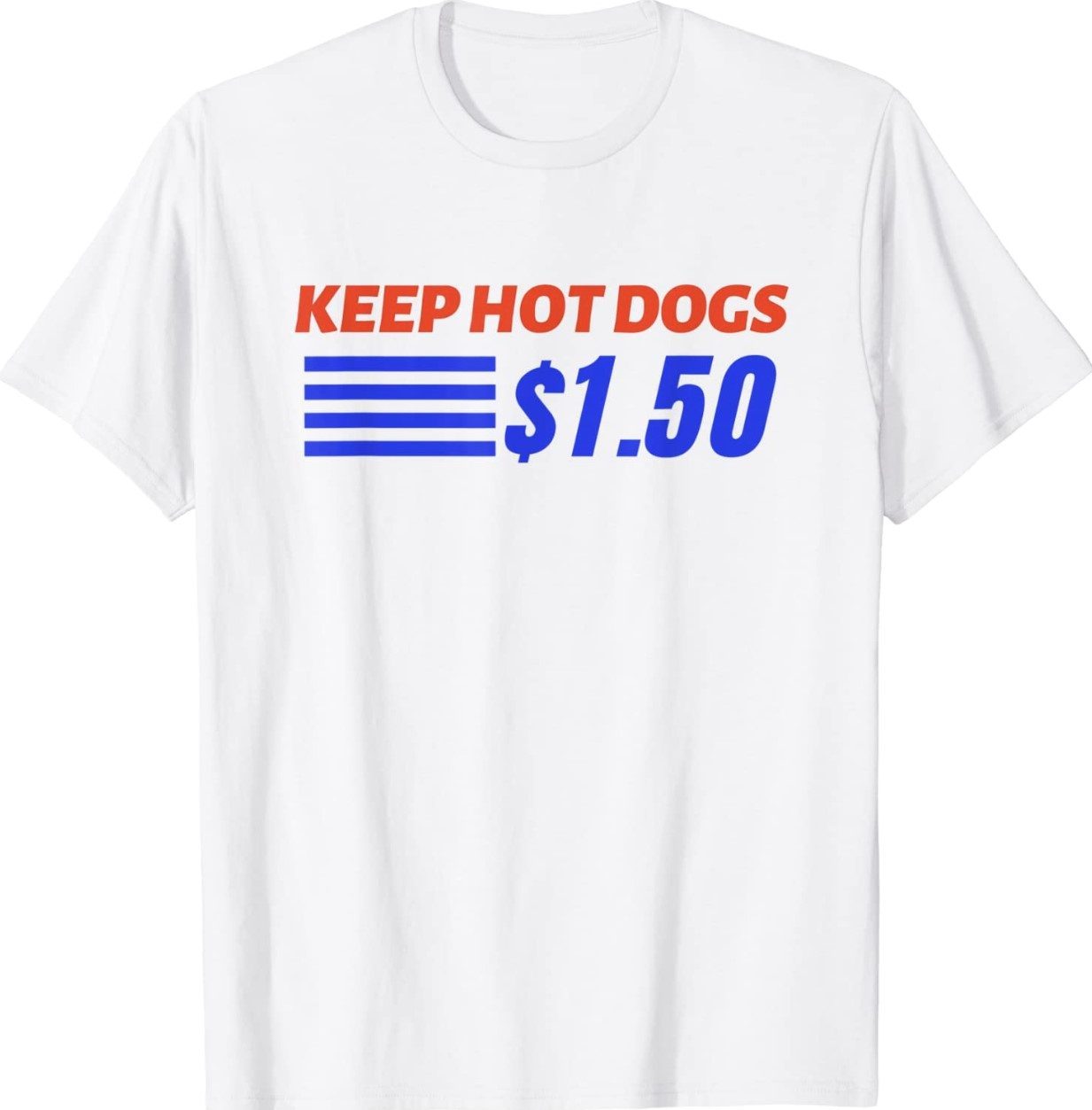 Keep Hot Dogs $1.50 Shirt - ShirtsMango Office