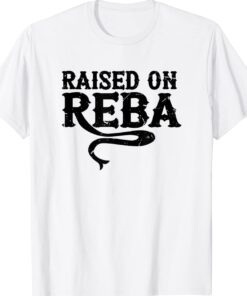 Raised on Reba Team Reba Shirt