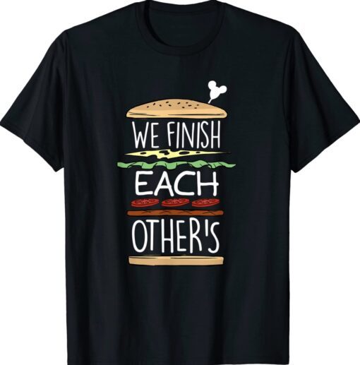 We Finish Each Other's Sandwiches Couple Valentines Shirt