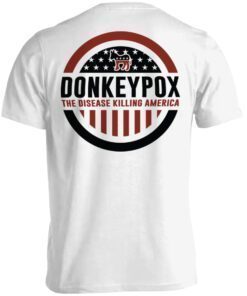 Donkeypox The Disease Killing America Shirt