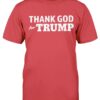 Thank God For Trump Shirt