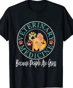 Veterinary Medicine People Are Gross Vet Tech Technician Shirt