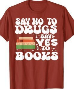 Red Ribbon Week Say No To Drugs Say Yes To Books Learning T-Shirt