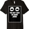 You Ain’t Seen No Damn Jimbo Shirt