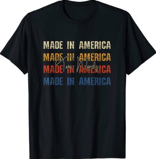 Two Words Made In America Funny Biden Quote Anti Joe Biden Shirt