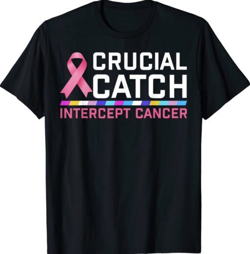 Crucial Catch Intercept Cancer Shirt