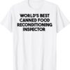 World's Best Canned Food Reconditioning Inspector Shirt