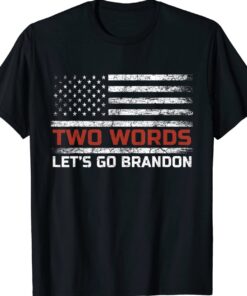 Two Words Let's Go Brandon US Flag Shirt