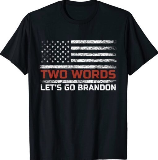 Two Words Let's Go Brandon US Flag Shirt