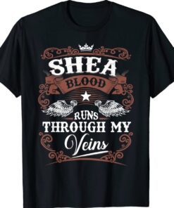 SHEA Blood Runs Through My Veins Family Name Vintage Shirt
