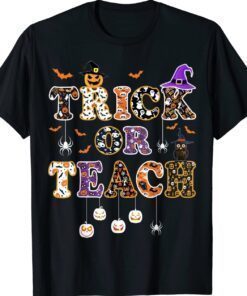 Trick Or Teach Funny Teacher Happy Halloween Costume Shirt